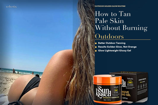 Fast Tanning Gel for Pale Skin: What "Fast" Actually Means cover image for Velvetix pale skin outdoor tanning guide
